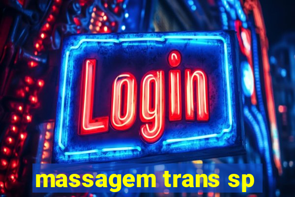 massagem trans sp